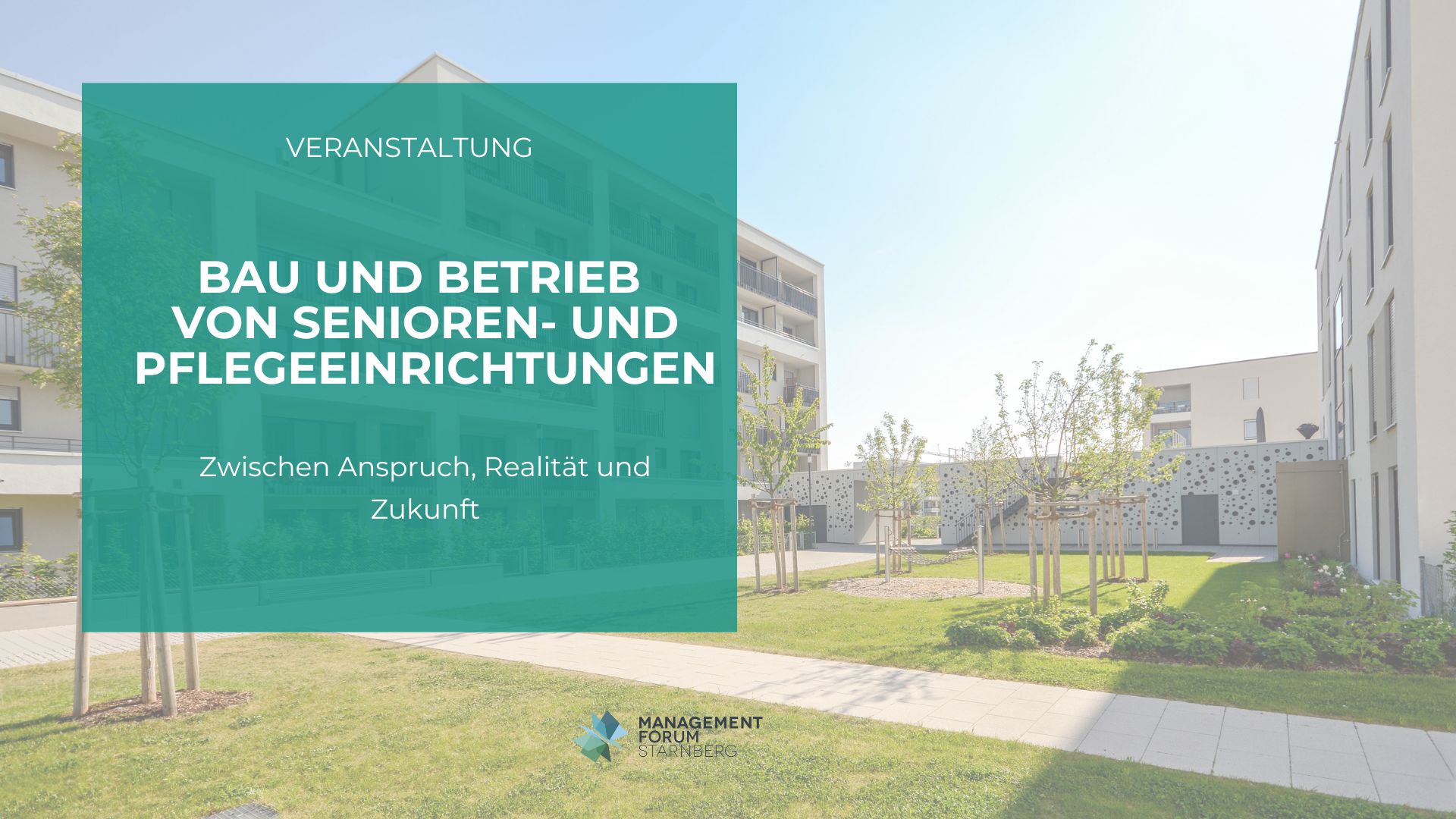 Bau und Betrieb von Senioren- und Pflegeeinrichtungen: Zwischen Anspruch, Realität und Zukunft